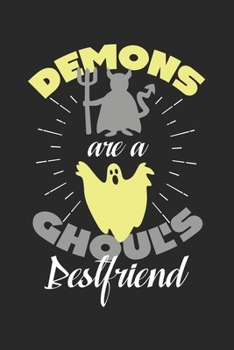Demons are a Ghouls Bestfriend: Halloween blank journal pages for all horror fans | 120 pages for vampires, ghouls, witches and zombies | 6x9" inches