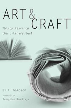 Hardcover Art and Craft: Thirty Years on the Literary Beat Book