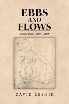 Paperback Ebbs and Flows: Present Poems 2005 - 2010 Book