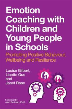 Paperback Emotion Coaching with Children and Young People in Schools: Promoting Positive Behavior, Wellbeing and Resilience Book