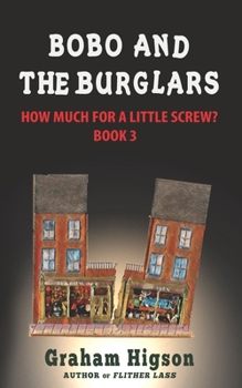 Paperback Bobo and the Burglars: How Much for a Little Screw? Book 3 Book