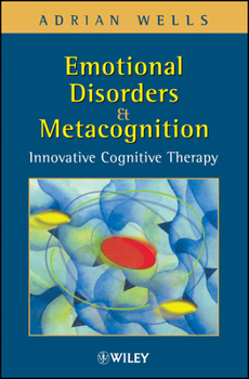 Hardcover Emotional Disorders and Metacognition: Innovative Cognitive Therapy Book