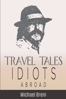 Paperback Travel Tales: Idiots Abroad Book
