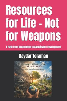 Paperback Resources for Life - Not for Weapons: A Path from Destruction to Sustainable Development Book