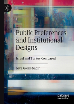 Paperback Public Preferences and Institutional Designs: Israel and Turkey Compared Book
