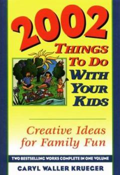 Hardcover 2002 Things to Do with Your Kids: Creative Ideas for Family Fun Book