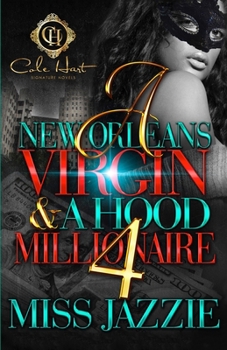 Paperback A New Orleans Virgin & A Hood Millionaire 4: The Finale Book