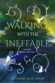 Paperback Walking with the Ineffable: A Spiritual Memoir (with Cats) Book