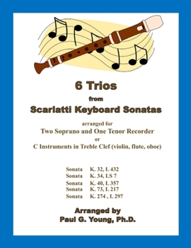 Paperback 6 Trios from Scarlatti Keyboard Sonatas: arranged for Two C Soprano and One Tenor Recorder Book