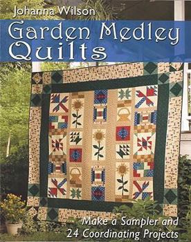 Paperback Garden Medley Quilts: Make a Sampler and 24 Coordinating Projects Book
