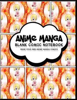 Paperback Anime Manga Comic Notebook: Anime Design 4, Create Your Own Anime Manga Comic Book, Variety of Comic Templates for Anime Figure Drawing Book