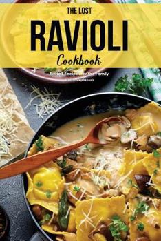 Paperback The Lost Ravioli Cookbook: Ravioli Recipes for the Family Book