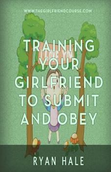 Paperback Training Your Girlfriend To Submit And Obey Book