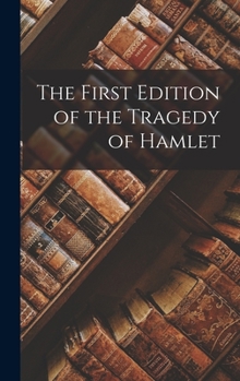 Hardcover The First Edition of the Tragedy of Hamlet Book