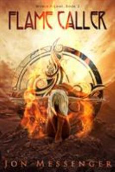 Flame Caller - Book #2 of the World Aflame