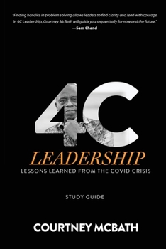 Paperback 4C Leadership - Study Guide: Lessons Learned from the COVID Crisis Book