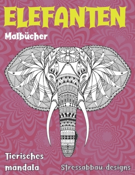 Paperback Malb?cher - Stressabbau-Designs - Tierisches Mandala - Elefanten [German] Book