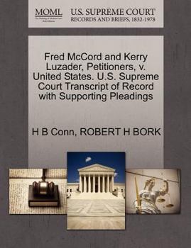 Fred McCord and Kerry Luzader, Petitioners, v. United States. U.S. Supreme Court Transcript of Record with Supporting Pleadings
