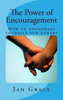 Paperback The Power of Encouragement: How to encourage yourself and others Book