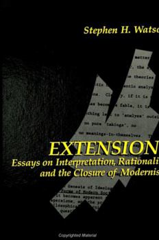 Hardcover Extensions: Essays on Interpretation, Rationality, and the Closure of Modernism Book