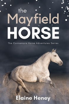 Paperback The Mayfield Horse - Book 3 in the Connemara Horse Adventure Series for Kids The Perfect Gift for Children age 8-12 Book