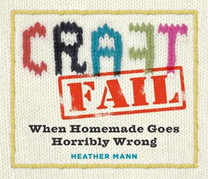 Paperback Craftfail: When Homemade Goes Horribly Wrong Book