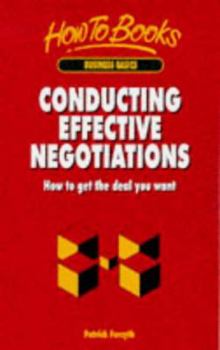 Paperback Conducting Effective Negotiations: How to Get the Deal You Want Book