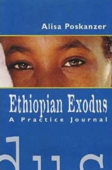 Ethiopian Exodus: A Practice Journal