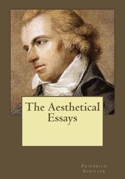 The Aesthetical Essays, by Frederich Schiller: The Beauty Essays
