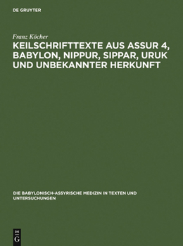 Hardcover Keilschrifttexte aus Assur 4, Babylon, Nippur, Sippar, Uruk und unbekannter Herkunft [German] Book