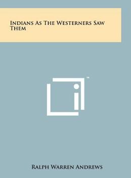 Hardcover Indians As The Westerners Saw Them Book