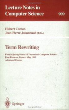 Paperback Term Rewriting: French Spring School of Theoretical Computer Science, Font Romeux, France, 17 - 21, 1993. Advanced Course Book