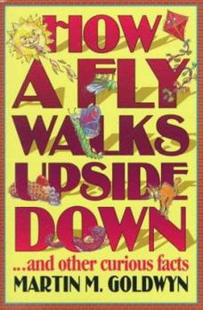 Hardcover How a Fly Walks Upside Down...and Other Curious Facts Book