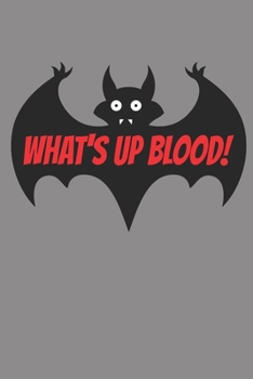 Paperback What's Up Blood Halloween Journal Book