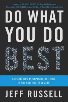 Paperback Do What You Do Best: Outsourcing as Capacity Building in the Nonprofit Sector Book