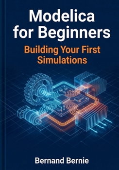 Paperback Modelica for Beginners: Building Your First Simulations Book