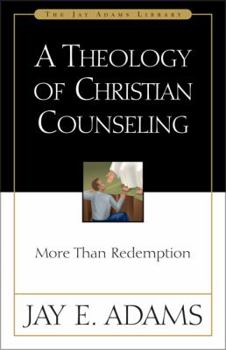 Paperback A Theology of Christian Counseling: More Than Redemption Book