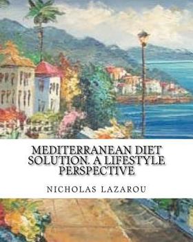 Paperback mediterranean diet solution. a lifestyle perspective: mediterranean diet solution Book