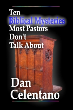 Paperback Ten Biblical Mysteries Most Pastors Don't Talk About Book