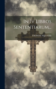 Hardcover In Iv Libros Sententiarum... [Latin] Book