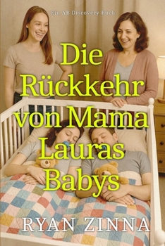 Die Rückkehr von Mama Lauras Babys: Eine ABDL-Regression und Windelgeschichte (German Edition)
