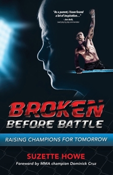 Paperback Broken Before Battle: Raising Champions for Tomorrow Book