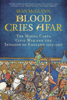 Paperback Blood Cries Afar: The Magna Carta War and the Invasion of England 1215-1217 Book