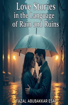 Love Stories in the Language of Rain and Ruins