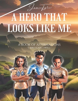 Paperback A Hero That Looks Like Me: A Book of Affirmations Book