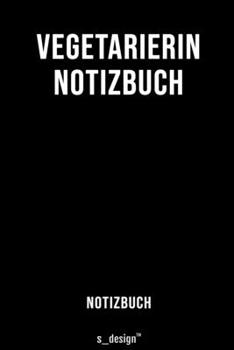 Notizbuch für Vegetarierin: Originelle Geschenk-Idee  [120 Seiten liniertes blanko Papier] (German Edition)