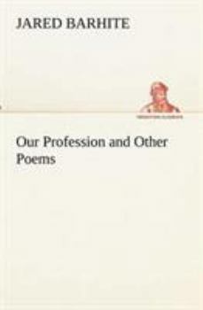 Our Profession: And Other Poems (Classic Reprint)