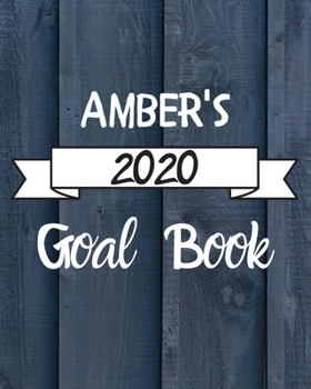 Paperback Amber's 2020 Goal Book: 2020 New Year Planner Goal Journal Gift for Amber / Notebook / Diary / Unique Greeting Card Alternative Book