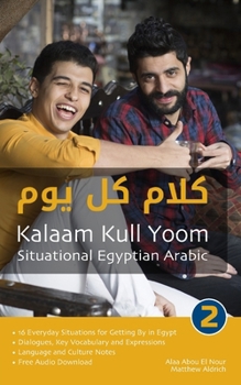 Paperback Situational Egyptian Arabic 2: Kalaam Kull Yoom Book