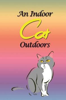 Paperback An Indoor Cat Outdoors Book